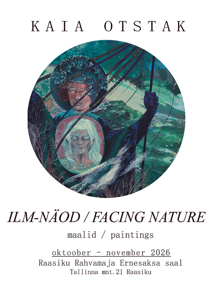 2026 Ilm-näod – Facing Nature, Kaia Otstak